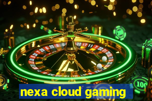 nexa cloud gaming